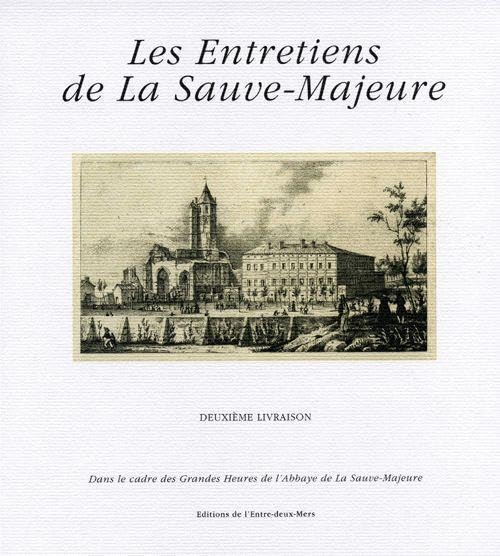 Les entretiens de La Sauve-Majeure : deuxième livraison 9782913568440