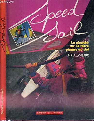 Speed Sail : La planche sur la terre comme au ciel 9782070602094