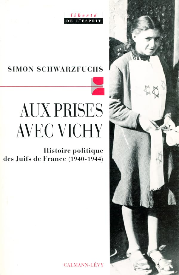 Aux prises avec vichy: Histoire politique des Juifs de France (1940-1944) 9782702815373