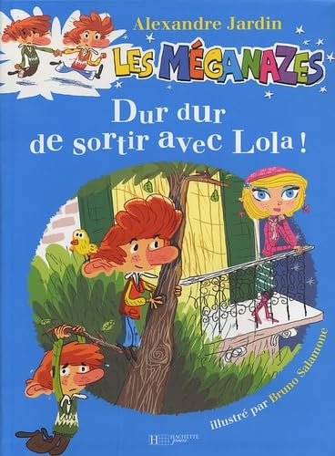 Méganazes : dur dur de sortir lola 9782012245372