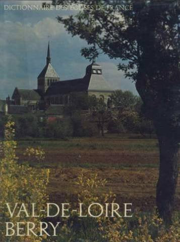 dictionnaire des eglises de france /val de loire berry 