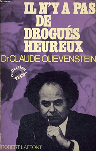 Il n'ya pas de drogues heureux. 