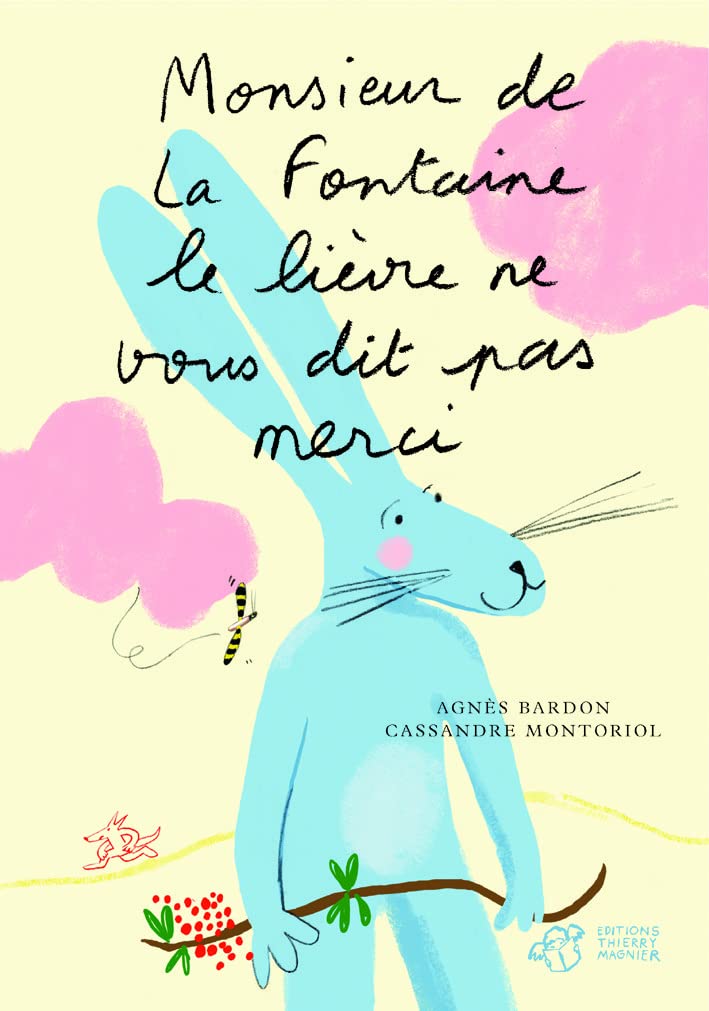 Monsieur de la Fontaine, le lièvre ne vous dit pas Merci - épuisé 9782844203465
