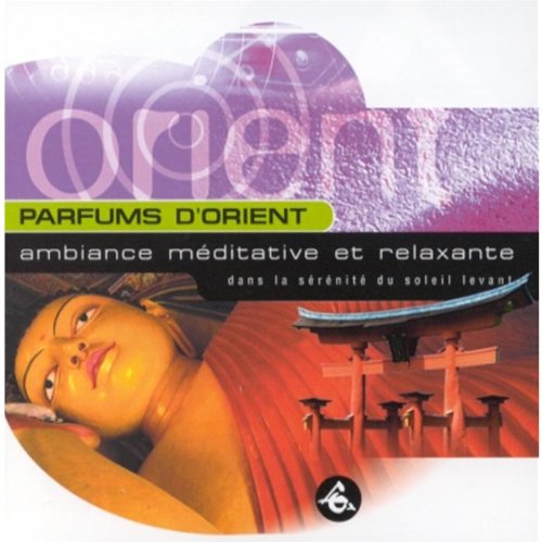 Parfums D'Orient:Ambiance Méditative Et Relaxante 3259119778424