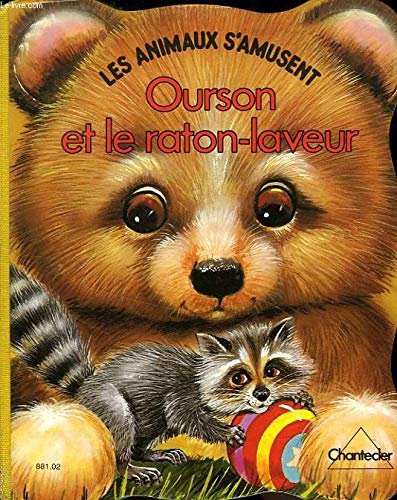 Les Animaux S'Amusent. Ourson Et Le Raton Laveur 9782803416400