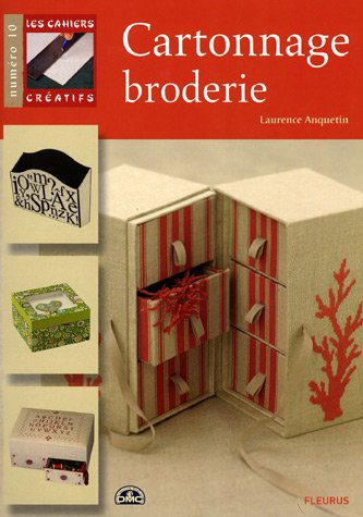 Cahiers Creatifs numéro10 Cartonnage Broderie 9782215079712