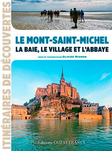 Le Mont-Saint-Michel : la baie, le village et l'abbaye 9782737364488