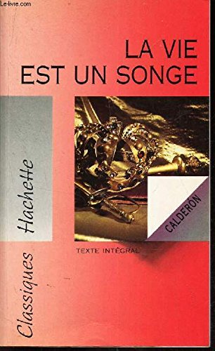 La Vie est un songe: Texte intégral 9782011671417