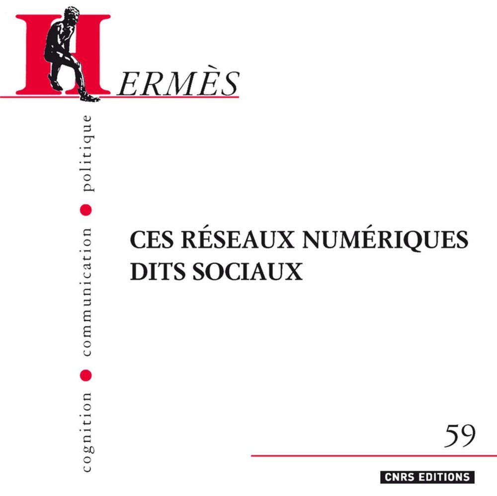 Hermès 59 Les réseaux numériques dits sociaux 9782271071651