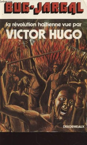BUG JARGAL OU REVOLUTION HAITIENNE VUE PAR VICTOR HUGO 