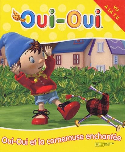Oui-Oui et la cornemuse enchantée 9782012249400