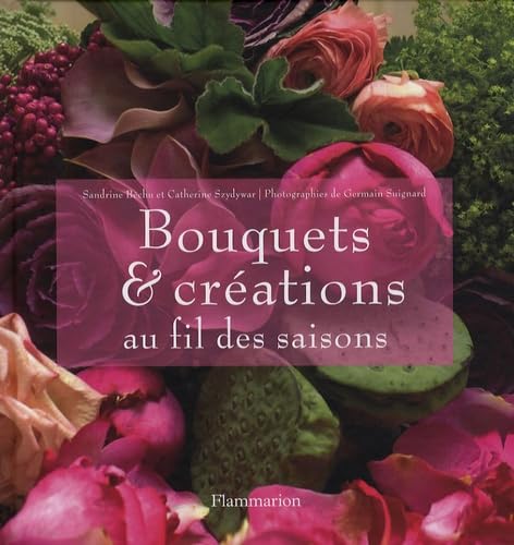 Bouquets et créations au fil des saisons 9782081202375