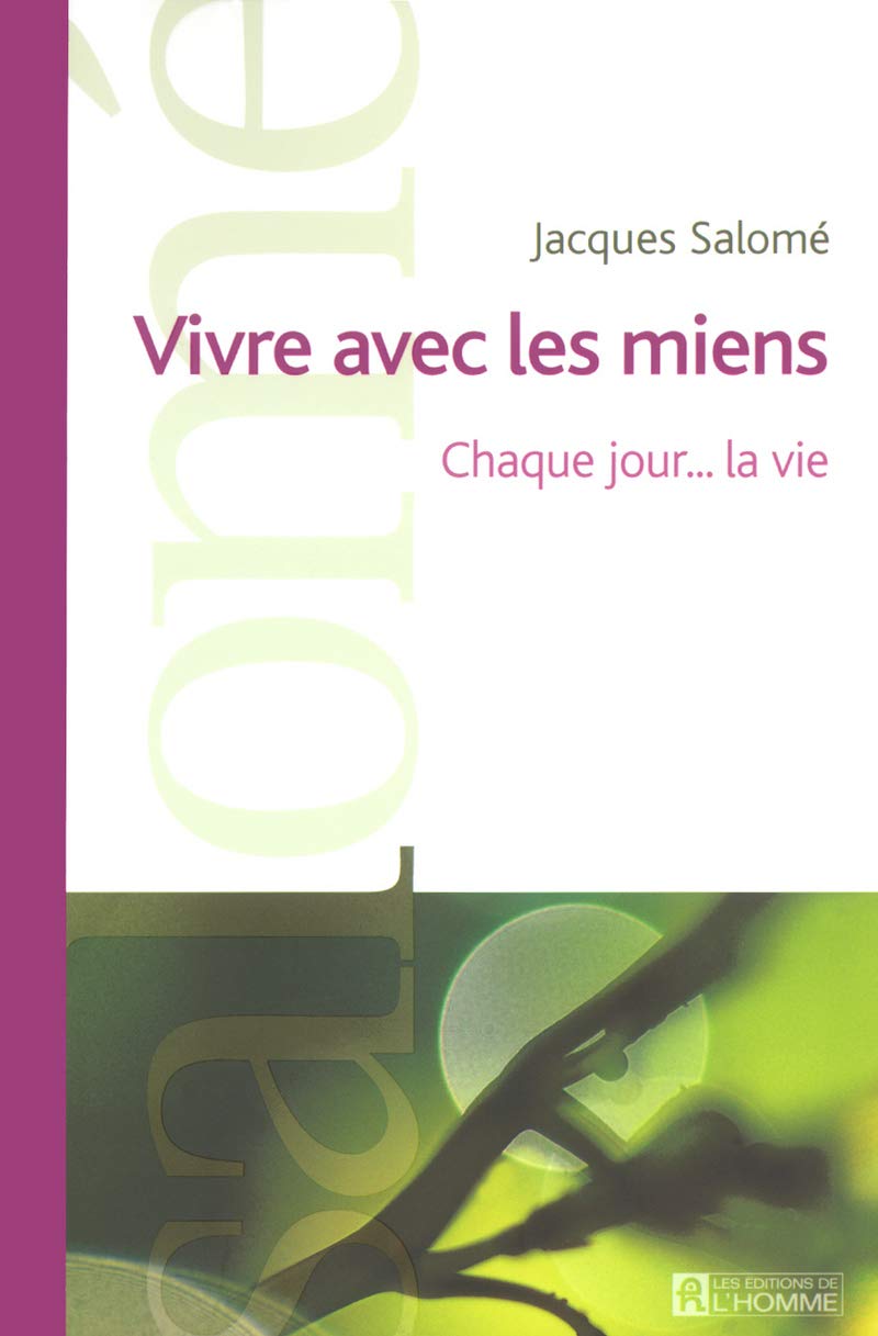 Vivre avec les miens : Chaque jour... la vie 9782761917766