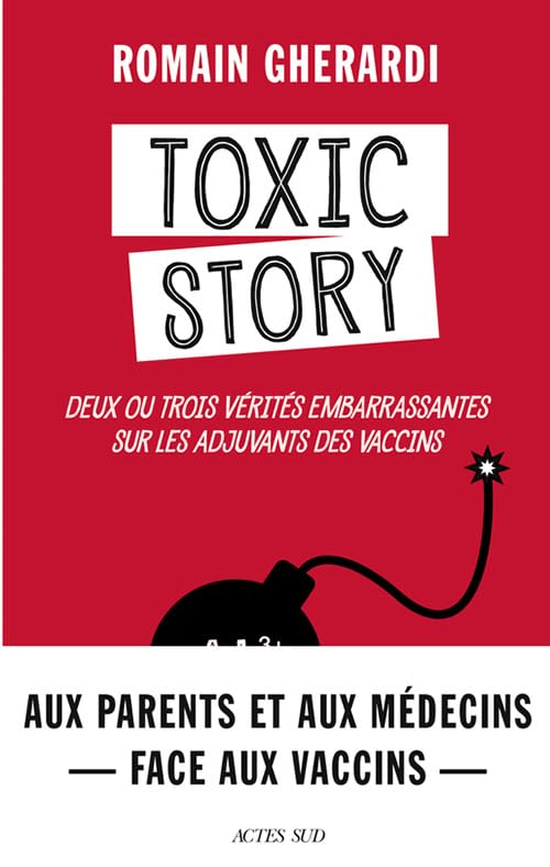 Toxic Story: Deux ou trois vérités embarrassantes sur les adjuvants des vaccins 9782330068936