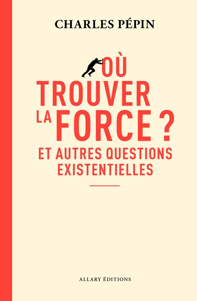 Où trouver la force ? - Et autres questions existentielles 9782370735737