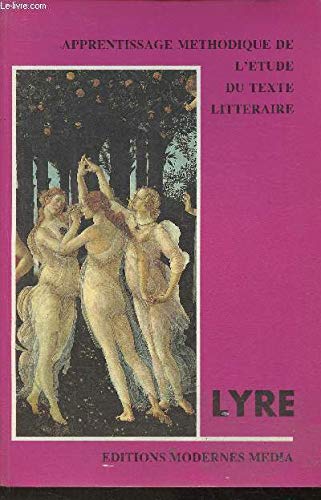 LYRE : APPRENTISSAGE METHODIQUE DE L'ETUDE DU TEXTE LITTERAIRE 9782853981071