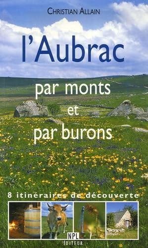 L'Aubrac par monts et par burons: 8 Itinéraires de découverte 9782354140137