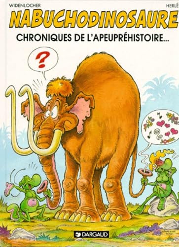 Nabuchodinosaure, tome 2 : Chroniques de l'apeupréhistoire 9782882570178