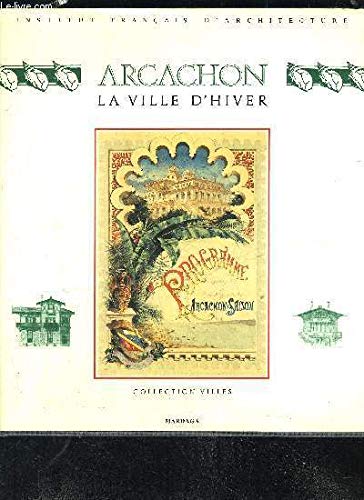 Arcachon la "Ville d'Hiver" 9782870093726