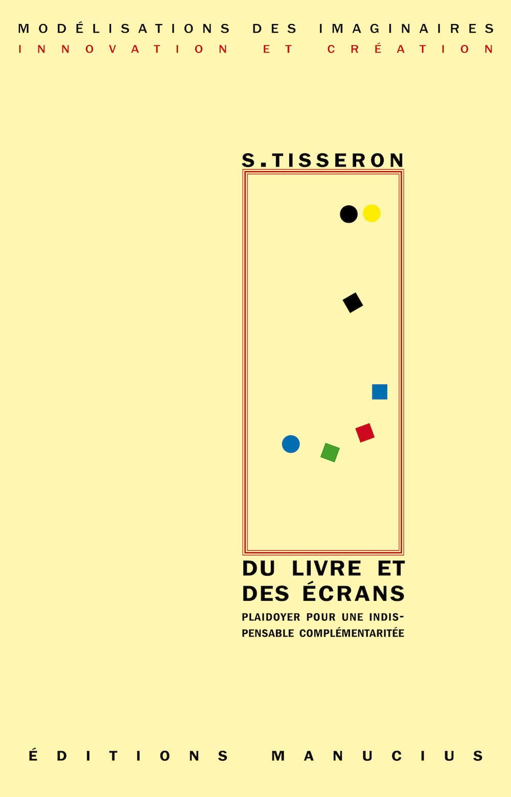 Du livre et des écrans: Plaidoyer pour une indispensable complémentarité 9782845781528