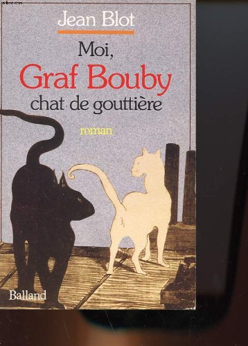 Moi, Graf Bouby: Chat de gouttière 9782715804753