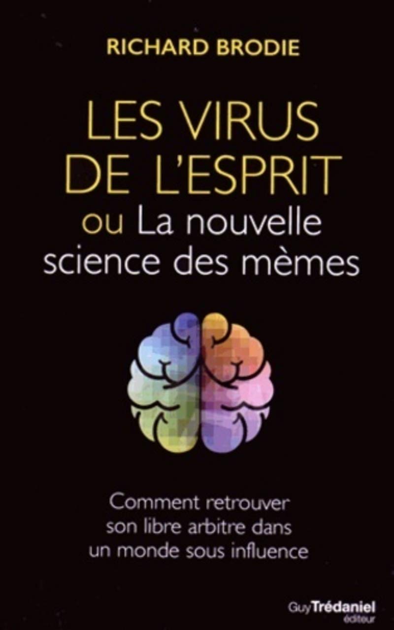 Les virus de l'esprit - Ou la nouvelle science des mèmes 9782813208026