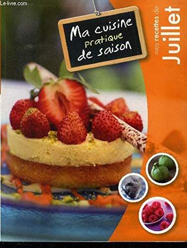 MA CUISINE PRATIQUE DE SAISON - JUILLET 9782815202442