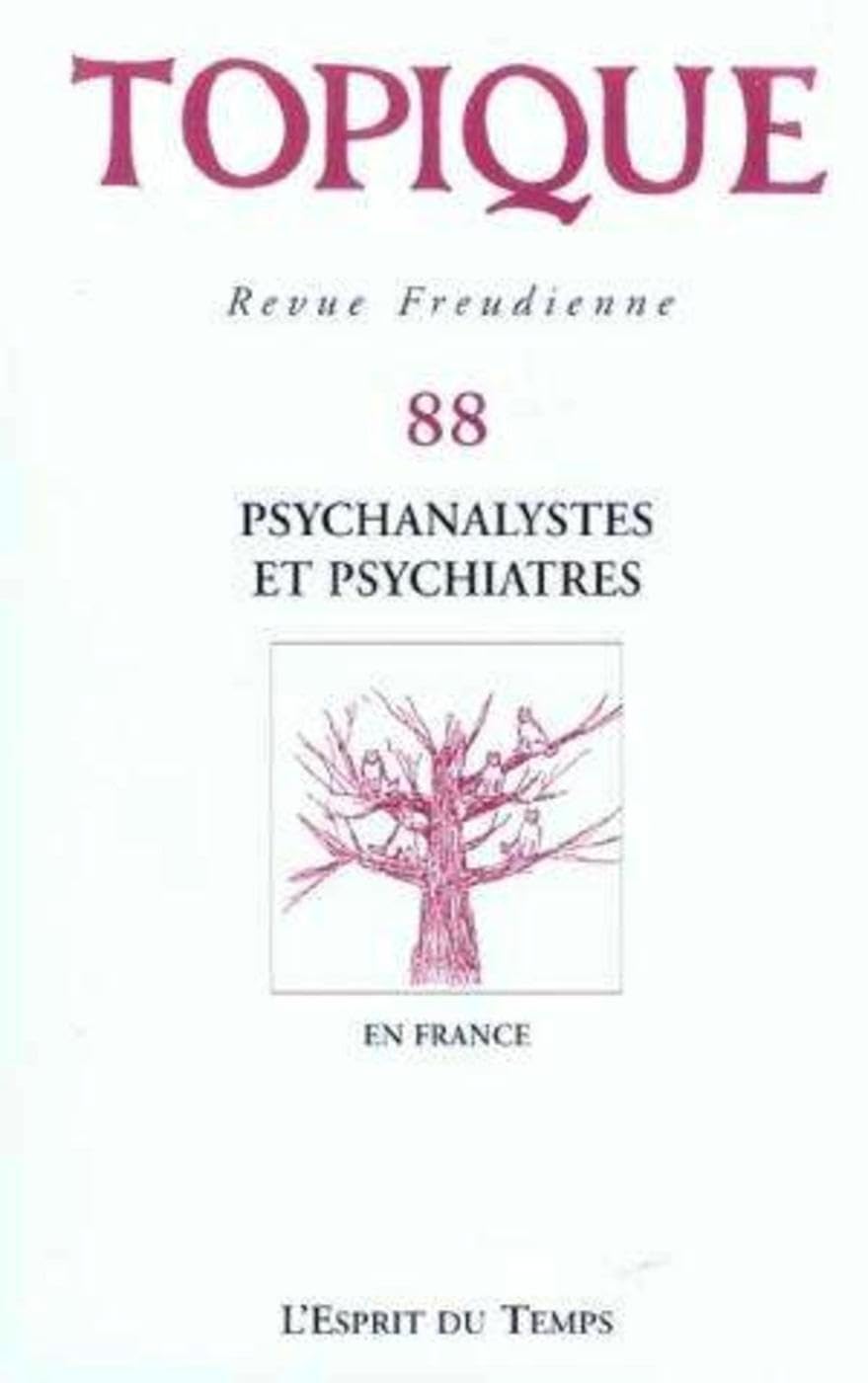 Topique, N° 88 2004 : Psychanalystes et psychiatres 9782847950403