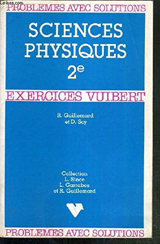 Problèmes avec solutions de sciences physiques 2è ,exercices vuibert. 9782711733699