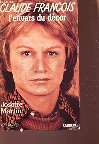 Claude Francois. L'envers du decor. 9782868043726