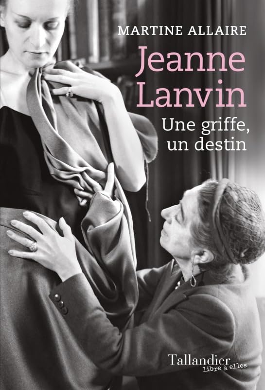 Jeanne Lanvin: Une griffe, un destin 9791021030381