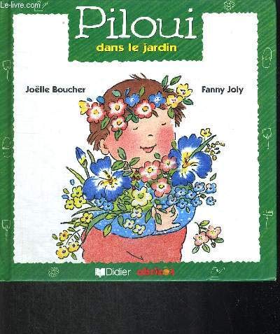 Piloui Tome 2: Piloui dans le jardin 9782278300228