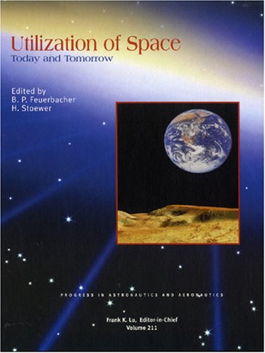 Utilization of Space: Today And Tomorrow 9781563477911