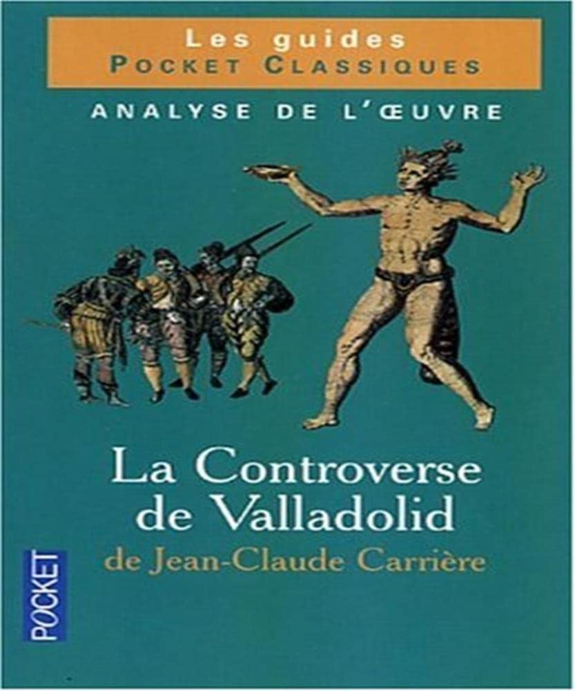 Clés pour : La Controverse de Valladolid de Jean-Claude Carrière 9782266133647