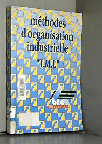 Methodes d'organisation industrielle : tmi 9782907777070