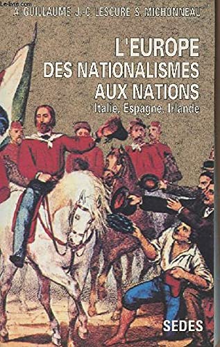 L'Europe, des nationalistes aux nations, tome 1. Italie, Espagne, Irlande 9782718193526