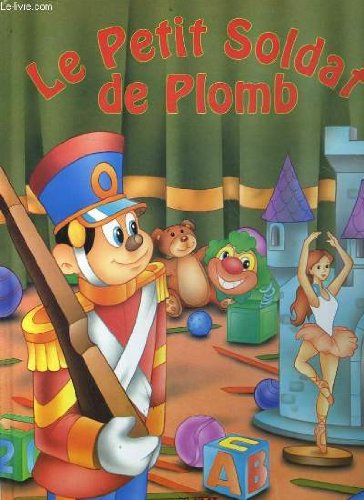 LE PETIT SOLDAT DE PLOMB. 9782743401047