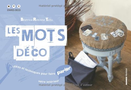 Les mots déco: idées et techniques pour faire parler son intérieur 9782842707309