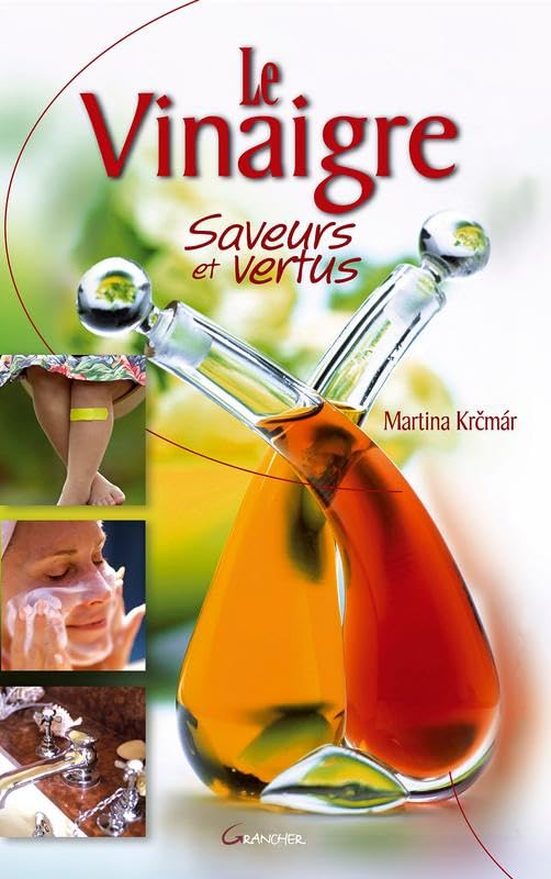 Le Vinaigre, saveurs et vertus 9782733909638