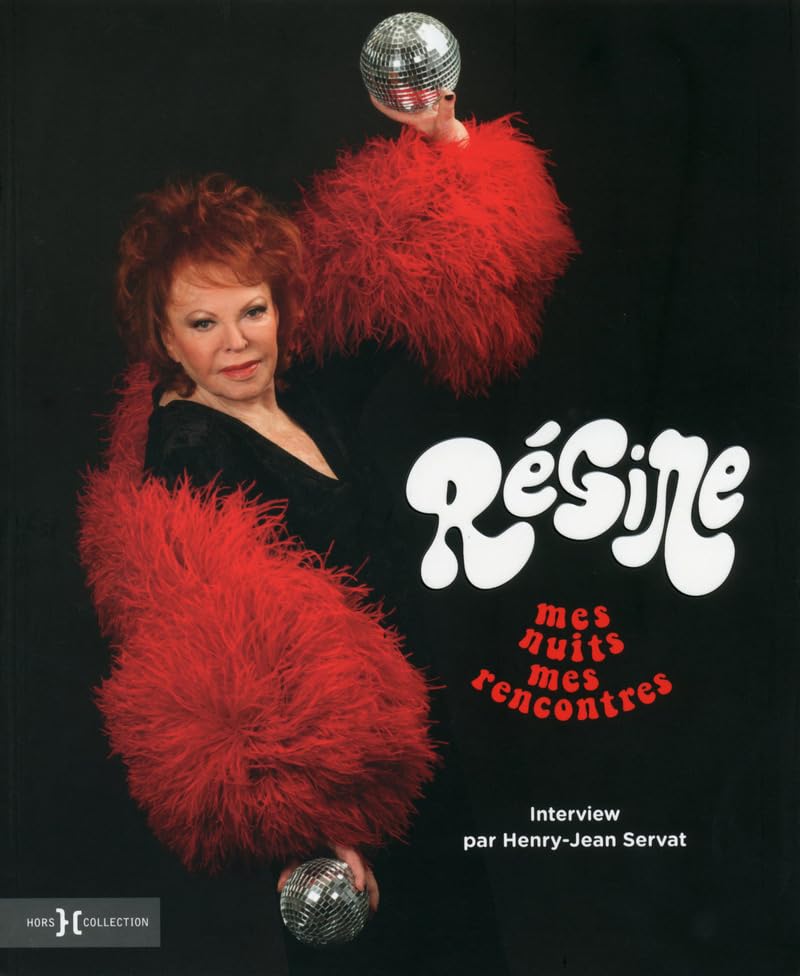 Régine : Mes nuits, mes rencontres 9782258130203