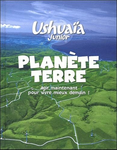 Planète Terre: Agir maintenant pour vivre mieux demain ! 9782874319105