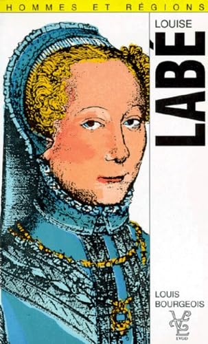 Louise Labé (1523?-1566) et les poètes lyonnais de son temps 9782841470037