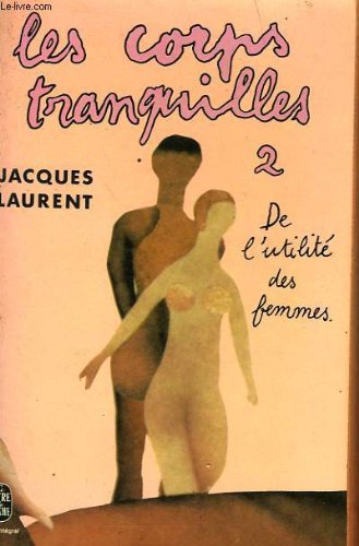 Les corps tranquilles tome 2 - de l'utilite des femmes 