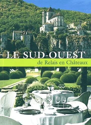 Relais et châteaux du Grand sud ouest 9782012401006