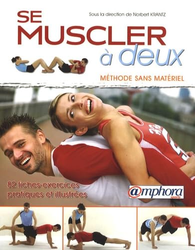 Se muscler a deux, méthode sans materiel - 82 fiches-exercices pratiques et illustrées 9782851807243