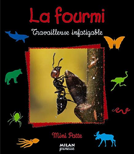 La Fourmi. Travailleuse Infatigable 9782745900999