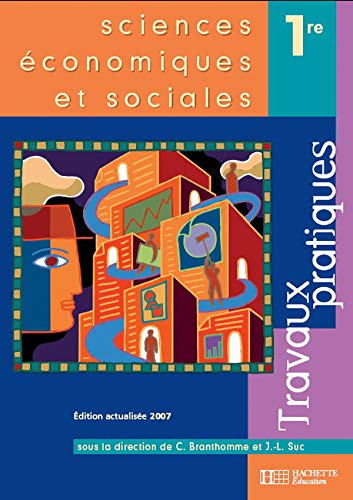 Sciences économiques et sociales 1ère: Travaux pratiques 9782011354860