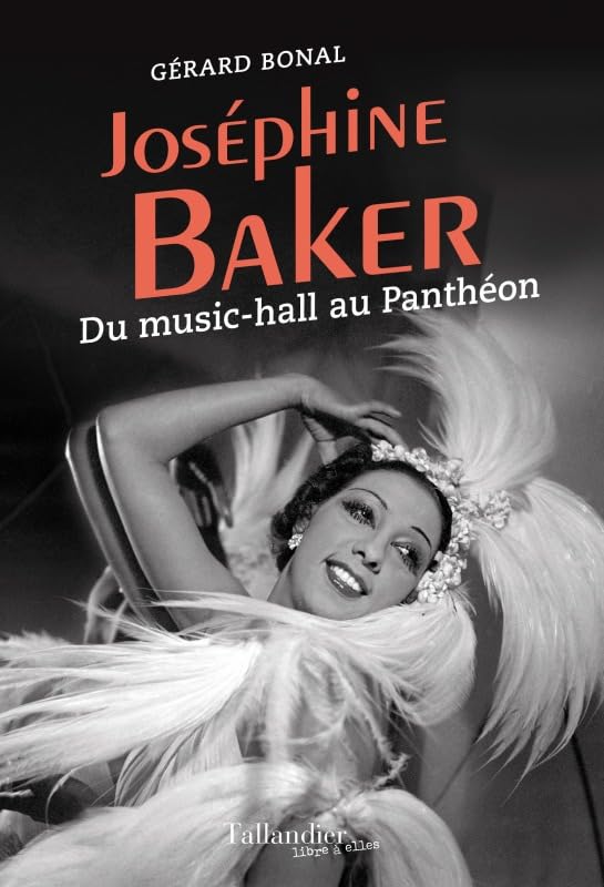 Joséphine Baker: Du music-hall au Panthéon 9791021041400