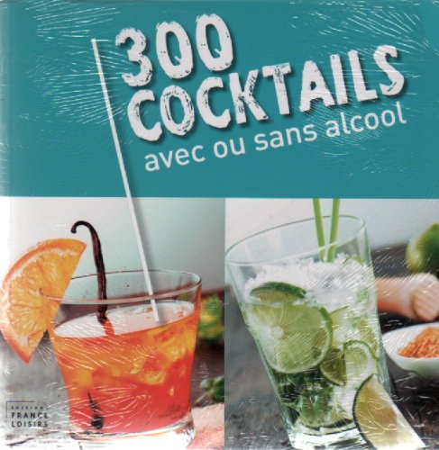 300 cocktails avec ou sans alcool 9782298064810