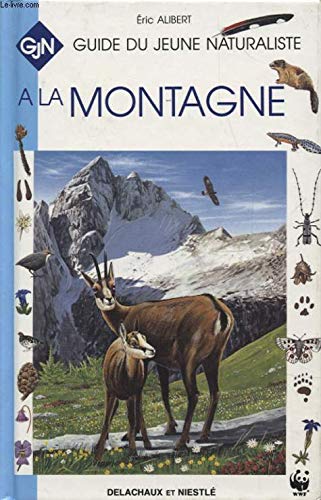 A La Montagne - Guide Du Jeune Naturaliste 9782603009062
